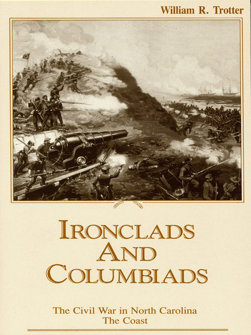 Title details for Ironclads and Columbiads by William R. Trotter - Available
